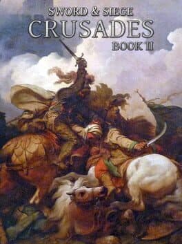 Sword & Siege Crusades: Book II