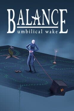 Balance: Umbilical Wake